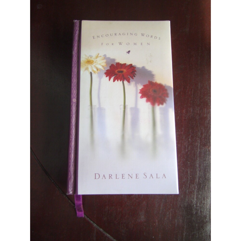 Encouraging Words for Women A Weekly Dose of God's Care & Provision D. Sala 2002